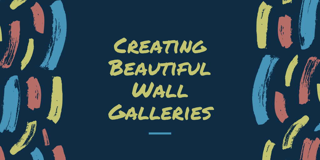 Creating Beautiful Wall Galleries