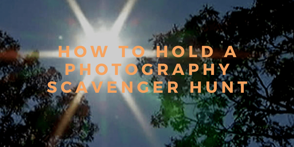 How to Hold a Photography Scavenger Hunt